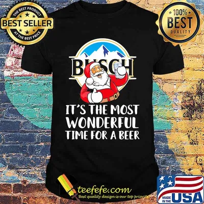 Merry christmas santa busch it's the most wonderful time for a beer shirt