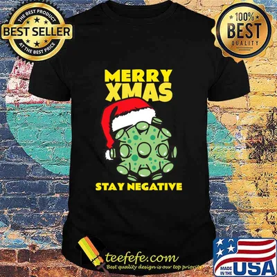 Merry Christmas Stay Negative Corona Virus Wear Santa Xmas Shirt