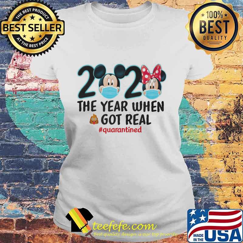 Mickey and minnie mouse 2020 the year when shit got real quarantined s Laides tee Mickey and minnie mouse 2020 the year when shit got real quarantined s Laides tee