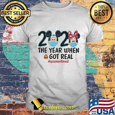 Mickey and minnie mouse 2020 the year when shit got real quarantined shirt