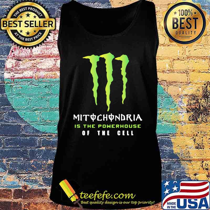 Mitochondria Is The Powerhouse Of The Gell Monster Energy Logo Shirt Tank top Mitochondria Is The Powerhouse Of The Gell Monster Energy Logo Shirt Tank top