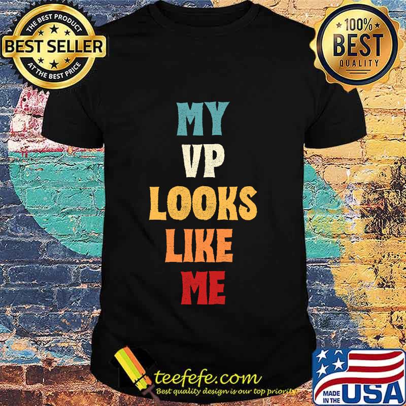My Vp Looks Like Me Distressed Vintage Retro Shirt