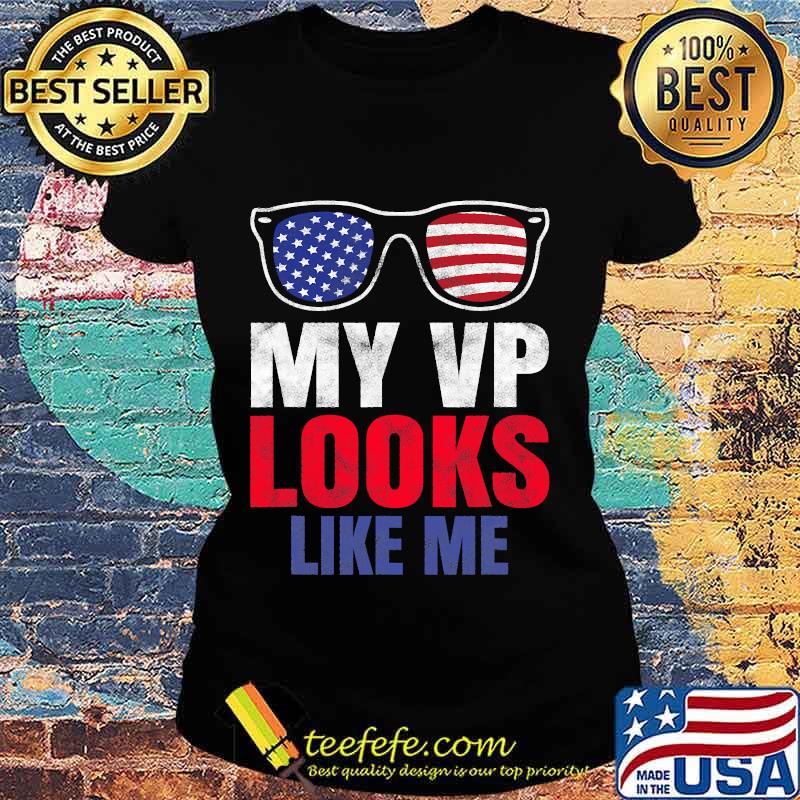My Vp Looks Like Me Glasses American Flag Shirt Ladies tee My Vp Looks Like Me Glasses American Flag Shirt Ladies tee
