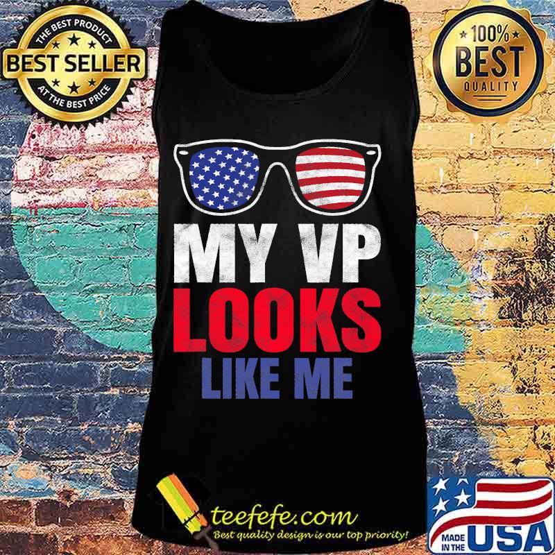 My Vp Looks Like Me Glasses American Flag Shirt Tank top My Vp Looks Like Me Glasses American Flag Shirt Tank top