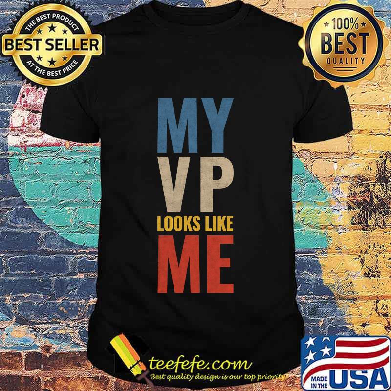 My Vp Looks Like Me Vintage Shirt