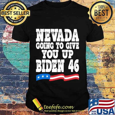 Nevada Going To Give You Up Biden 46 american Flag Shirt