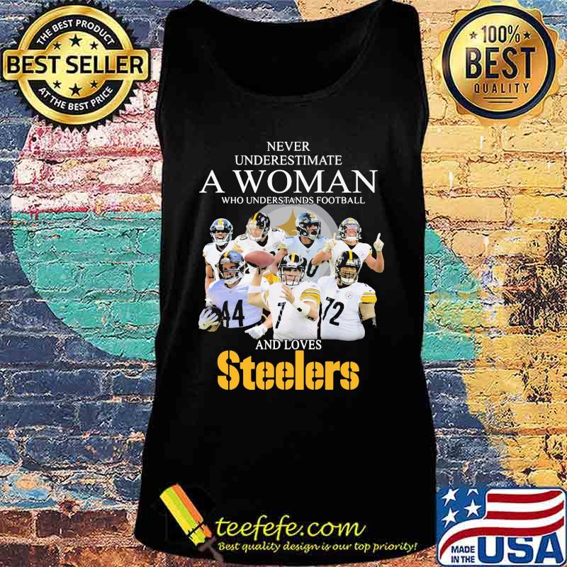 Never Underestimate A Woman Who Understands Football And Love Steelers Team Shirt Tank top Never Underestimate A Woman Who Understands Football And Love Steelers Team Shirt Tank top