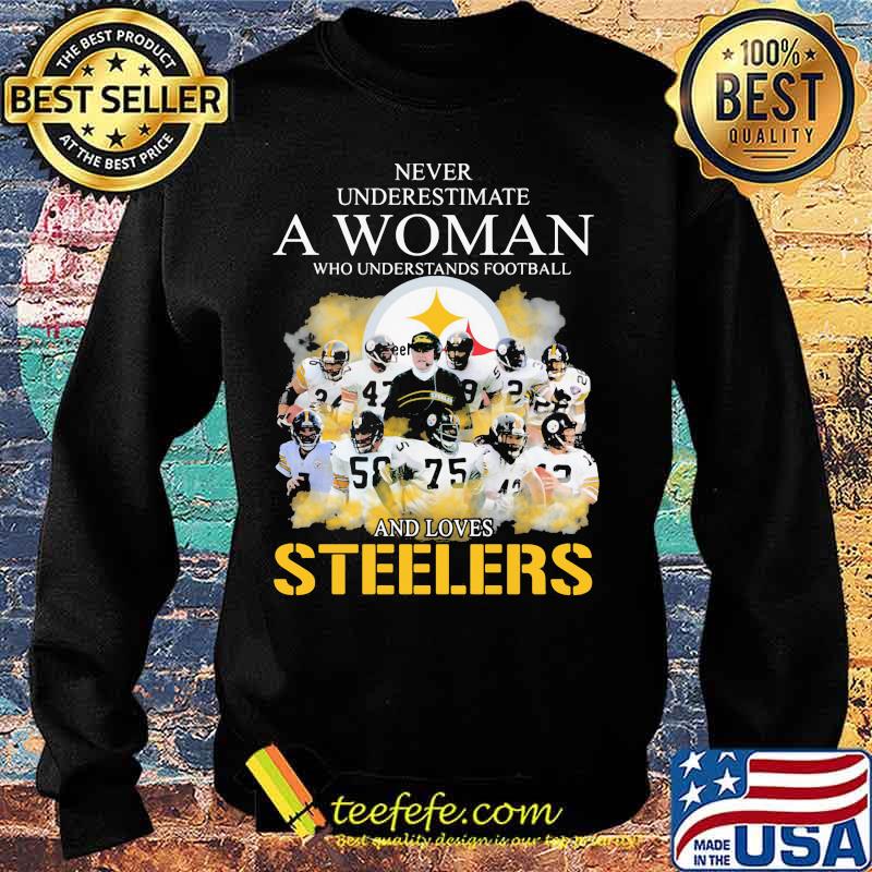 Never underestimate a woman who understands football and loves pittsburgh steelers s Sweater Never underestimate a woman who understands football and loves pittsburgh steelers s Sweater