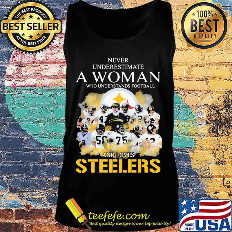 Never underestimate a woman who understands football and loves pittsburgh steelers s Tank top Never underestimate a woman who understands football and loves pittsburgh steelers s Tank top