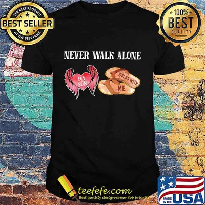 Never Walk Alone My Son Heart Walhs With Me Shirt