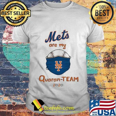 New york mets are my quaran-team 2020 shirt