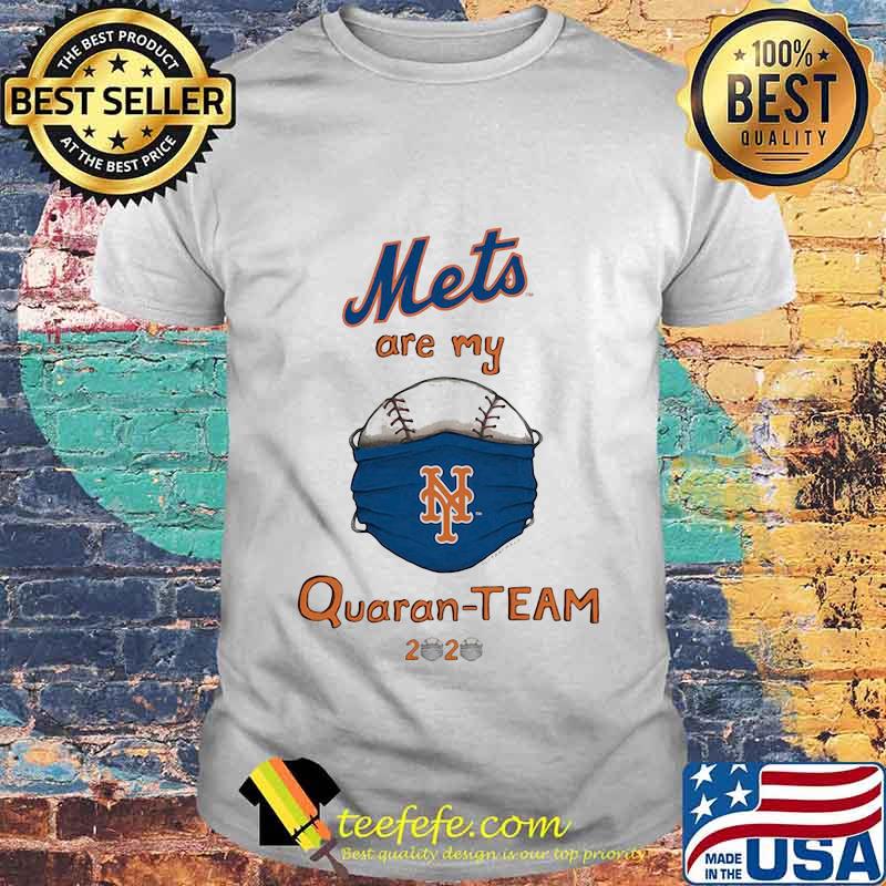 New york mets are my quaran-team 2020 shirt