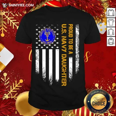 Good Proud To Be A Us Navy Daughter Vintage American Flag Shirt