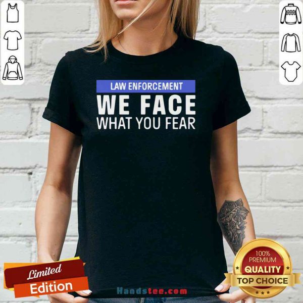 nice-we-face-what-you-fear-law-enforcement-v-neck-600x600-1.jpg