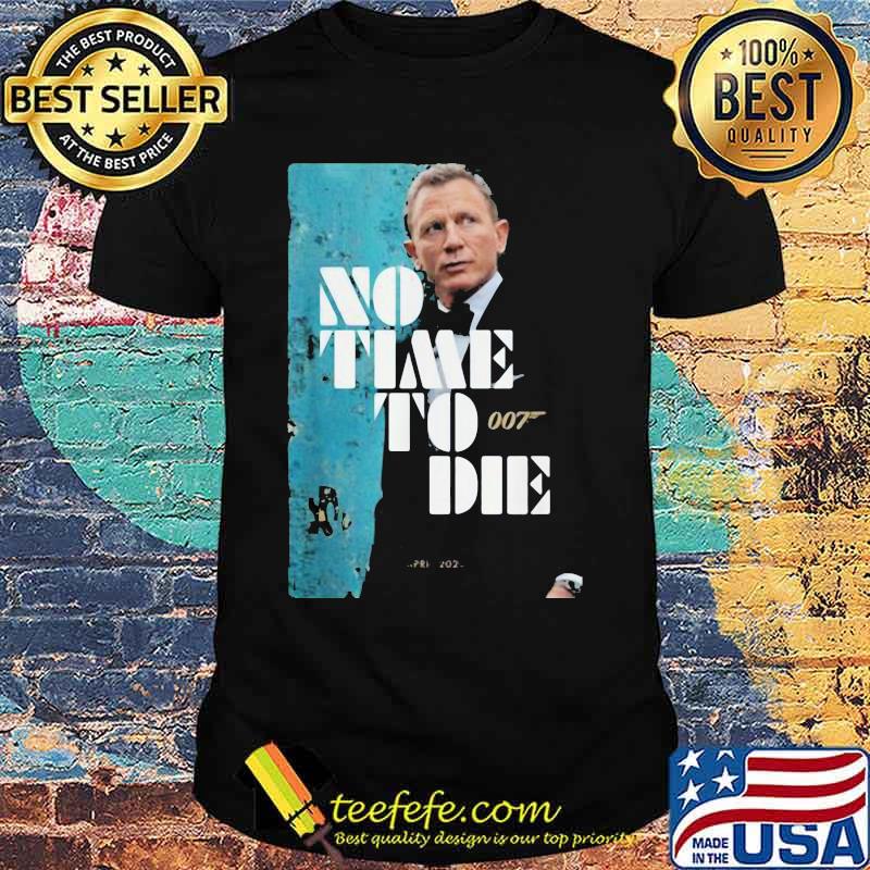No Time To Die 007 James Bond Poster Movie 2020 Shirt