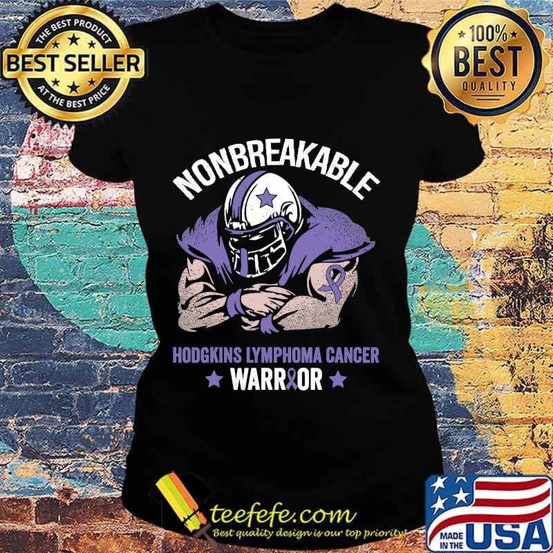 Nonbreakable hodgkins lymphoma cancer awareness s Ladies tee Nonbreakable hodgkins lymphoma cancer awareness s Ladies tee