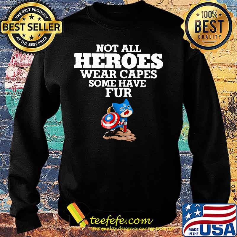 Not all heroes wear capes some have fur cat s Sweater Not all heroes wear capes some have fur cat s Sweater