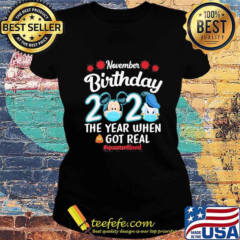 November birthday 2020 mickey and duck donald the year when got real quarantine s Ladies tee November birthday 2020 mickey and duck donald the year when got real quarantine s Ladies tee