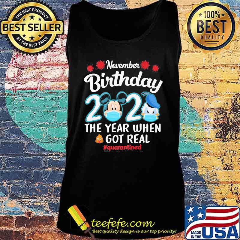 November birthday 2020 mickey and duck donald the year when got real quarantine s Tank top November birthday 2020 mickey and duck donald the year when got real quarantine s Tank top