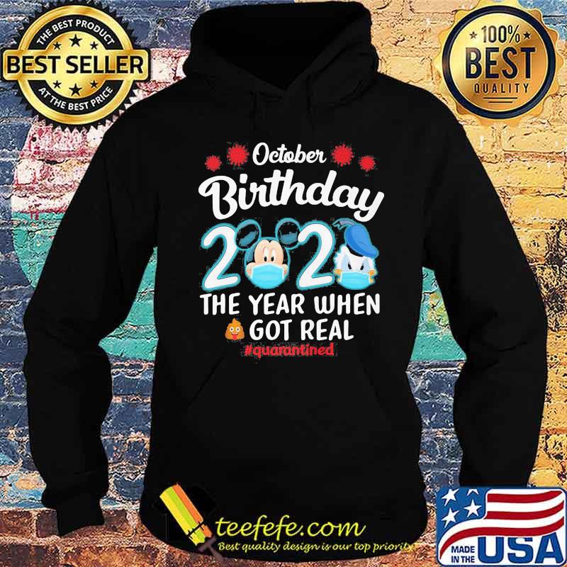 October birthday 2020 mickey and duck donald the year when got real quarantine s Hoodie October birthday 2020 mickey and duck donald the year when got real quarantine s Hoodie
