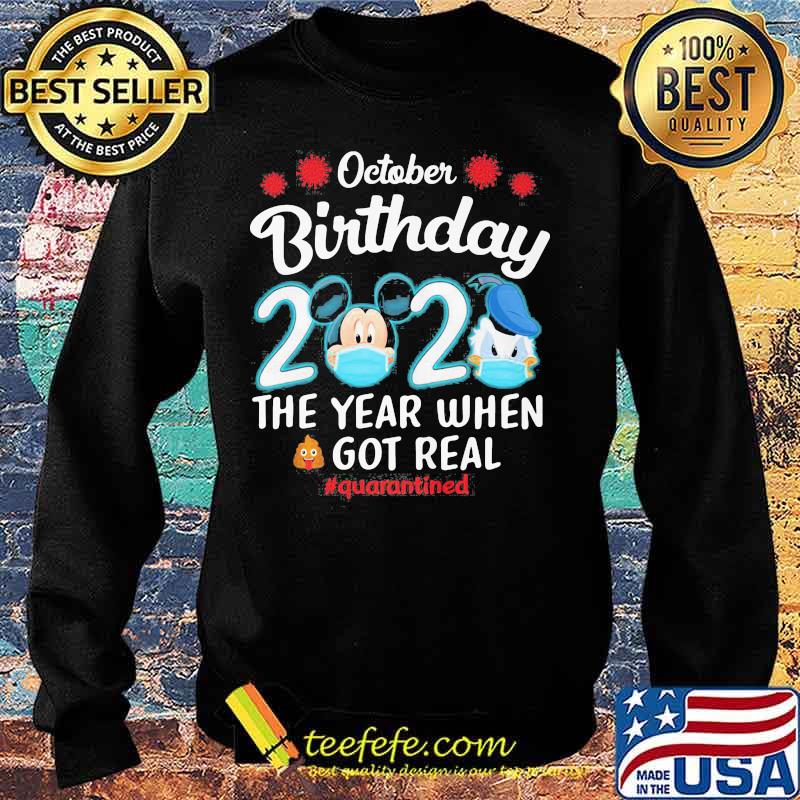 October birthday 2020 mickey and duck donald the year when got real quarantine s Sweater October birthday 2020 mickey and duck donald the year when got real quarantine s Sweater