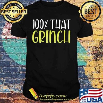 Official 100% that grinch shirt