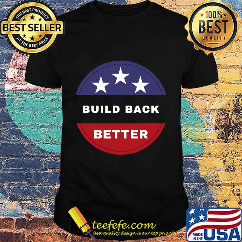 Official Build Back Better Shirt