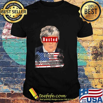 Official Busted Trump Of Pennsylvania Flag US Shirt