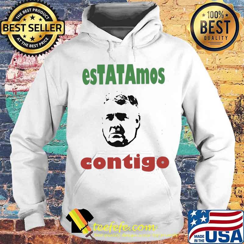 Official estatamos contigo s Hoodie Official estatamos contigo s Hoodie