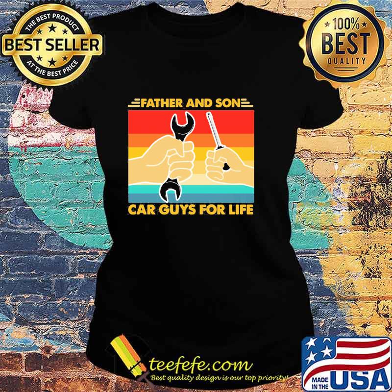 Official Father And Son Car Guys For Life Vintage Shirt Ladies tee Official Father And Son Car Guys For Life Vintage Shirt Ladies tee