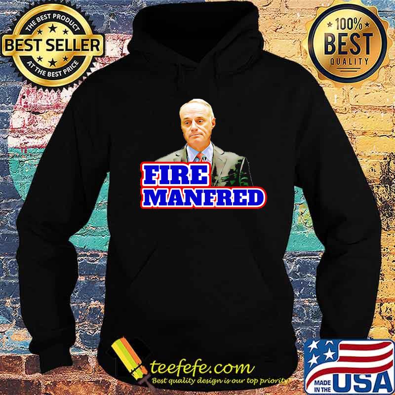 Official fire rob manfred s Hoodie Official fire rob manfred s Hoodie