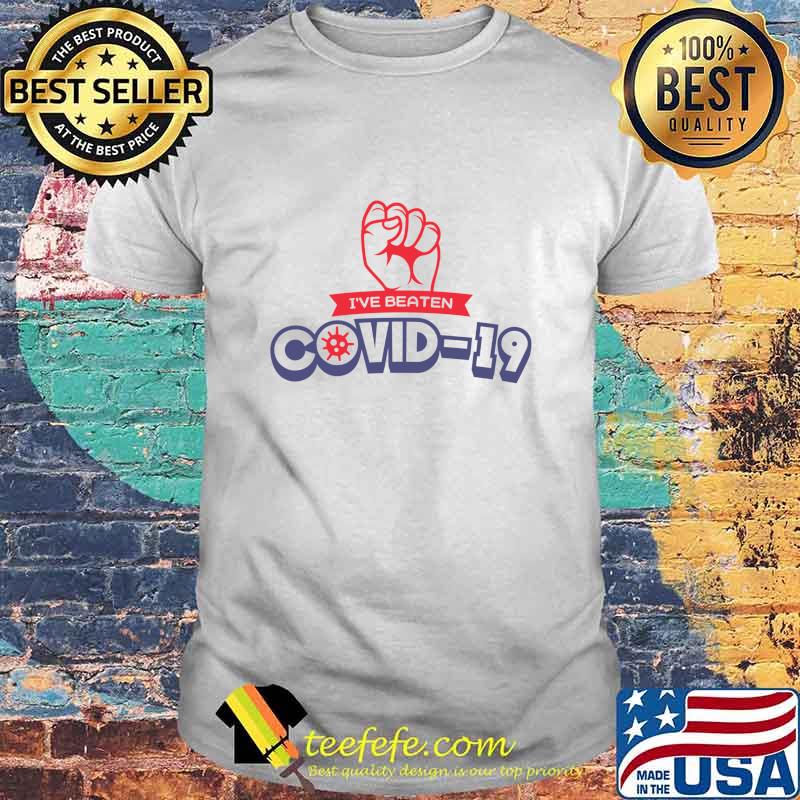 Official I’ve Beaten Covid 19 Election Shirt