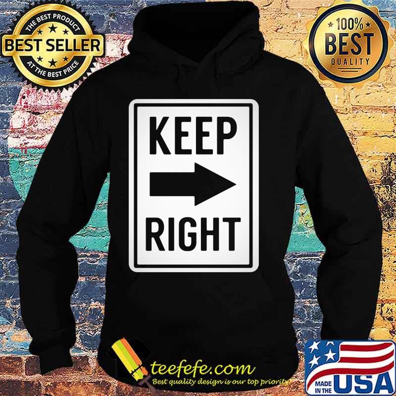 Official Keep Right Shirt Hoodie Official Keep Right Shirt Hoodie