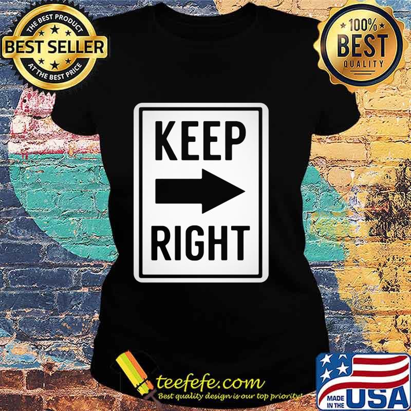Official Keep Right Shirt Ladies tee Official Keep Right Shirt Ladies tee