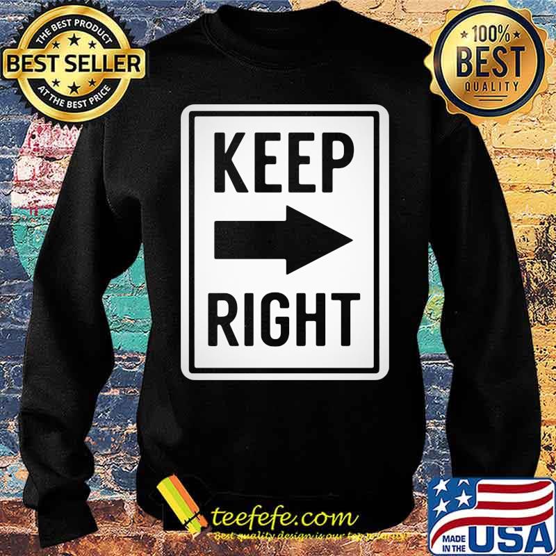 Official Keep Right Shirt Sweater Official Keep Right Shirt Sweater