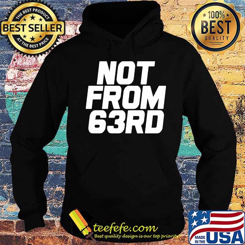 Official not from 63rd 2020 s Hoodie Official not from 63rd 2020 s Hoodie
