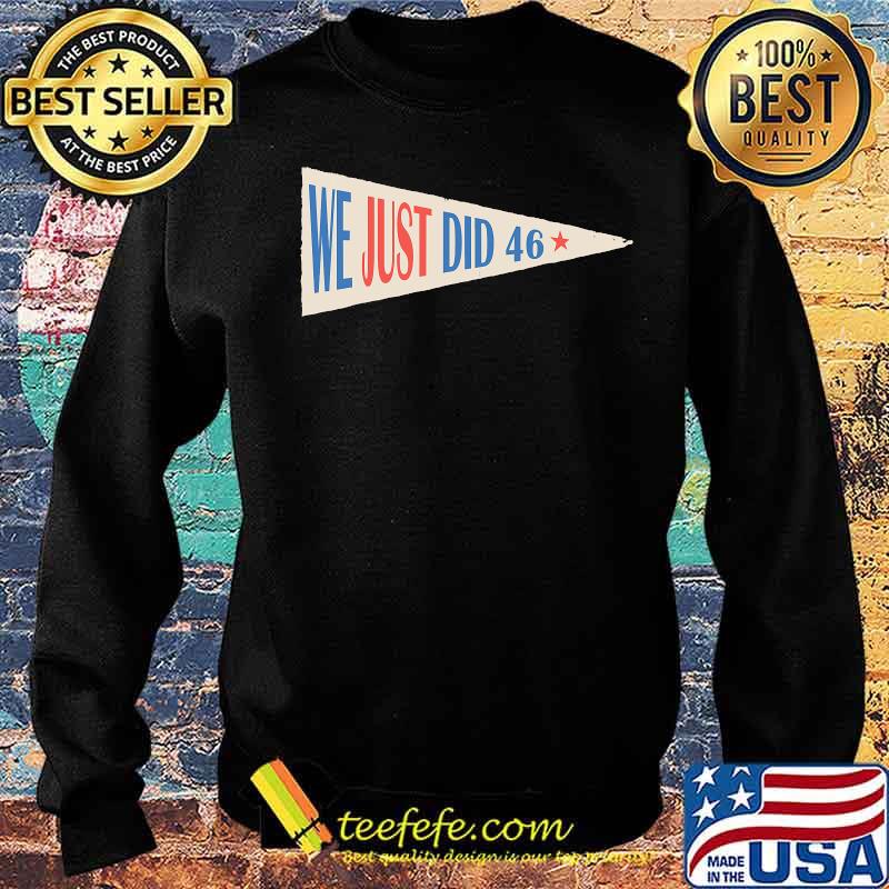 Official We Just Did 46 Shirt Sweater Official We Just Did 46 Shirt Sweater