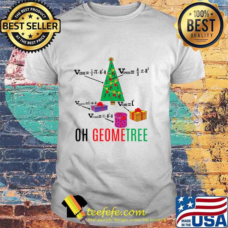 Oh Geometree Funny Math Geometry Christmas Tree Teacher Shirt