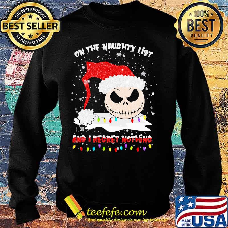 On The Naughty List And I Regret Nothing Skull Wear Hat Santa Merry Xmas Shirt Sweater On The Naughty List And I Regret Nothing Skull Wear Hat Santa Merry Xmas Shirt Sweater