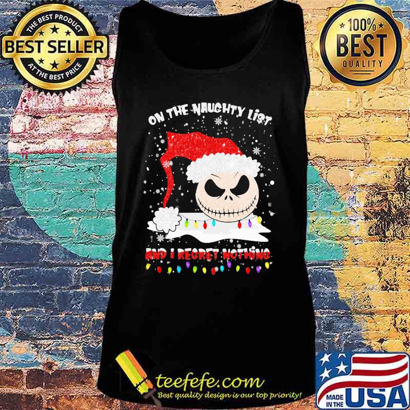 On The Naughty List And I Regret Nothing Skull Wear Hat Santa Merry Xmas Shirt Tank top On The Naughty List And I Regret Nothing Skull Wear Hat Santa Merry Xmas Shirt Tank top