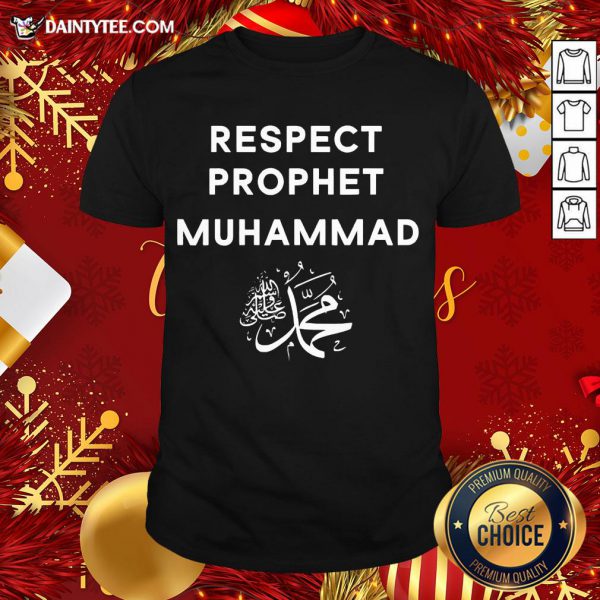 Original Respect Prophet Muhammad For Muslims Shirt