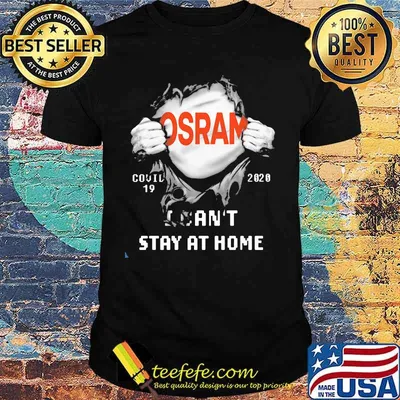 Osram covid 19 2020 I can't stay at home shirt