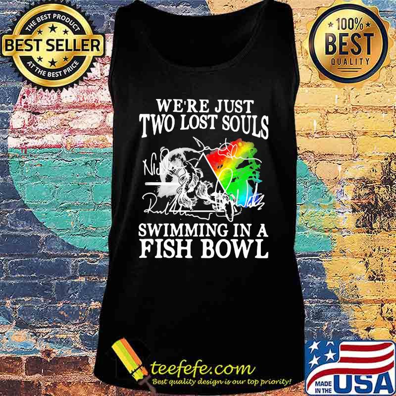 Pink floyd we're just two lost souls swimming in a fish bowl signatures s Tank top Pink floyd we're just two lost souls swimming in a fish bowl signatures s Tank top