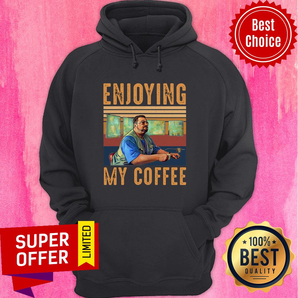 Premium Enjoying My Coffee Shirt