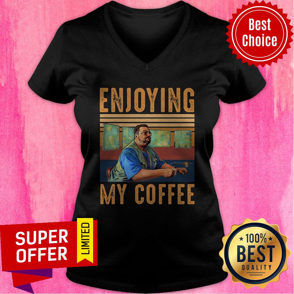 Premium Enjoying My Coffee Shirt