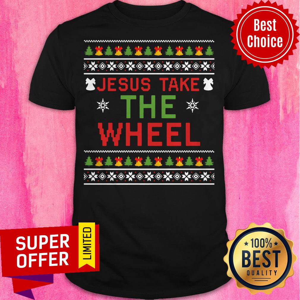 Premium Jesus Take The Wheel Ugly Christmas Shirt