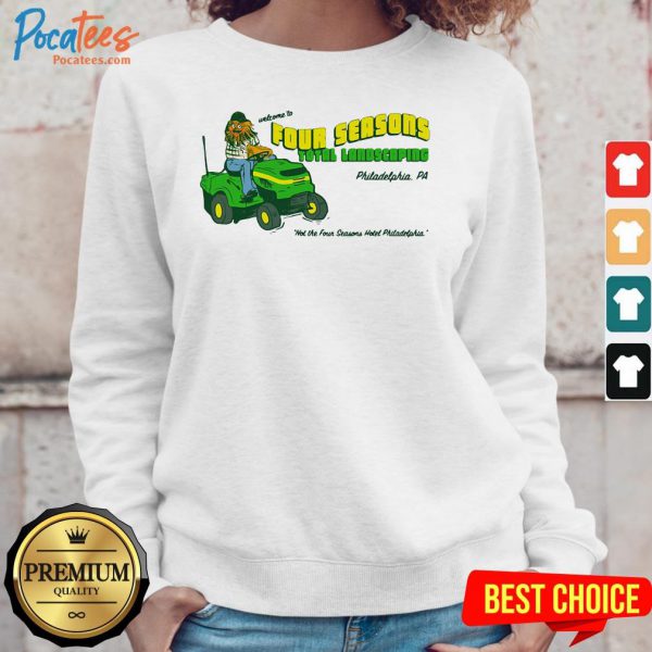 premium-welcome-to-four-seasons-total-landscaping-philadelphia-pa-sweatshirt-600x600-1.jpg