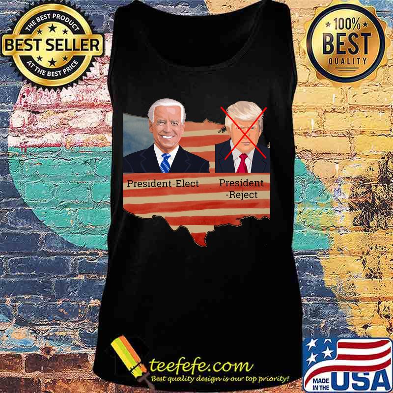 President Elect President Reject Joe Biden Anti-Trump American Flag Shirt Tank top President Elect President Reject Joe Biden Anti-Trump American Flag Shirt Tank top
