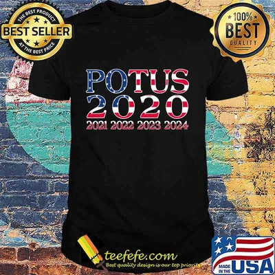 Pro trump potus 2020 2021 2022 2023 2024 american flag shirt