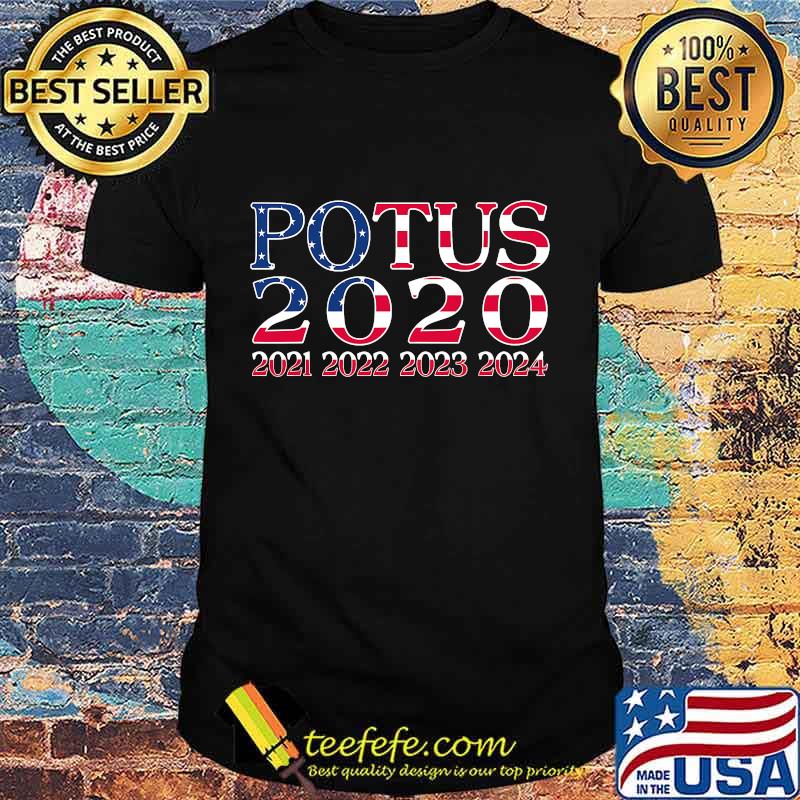 Pro trump potus 2020 2021 2022 2023 2024 american flag shirt